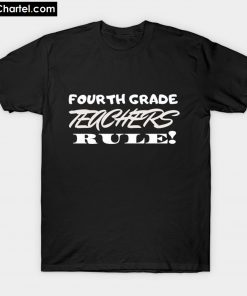 Fourth Grade Teacher Rules! T-Shirt PU27