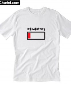 Low Battery T Shirt PU27