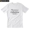 Mummy's Little Valentine 2020 T-Shirt PU27