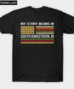 My story begins in South-Kingstown RI T-Shirt PU27