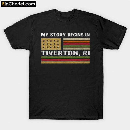 My story begins in Tiverton RI T-Shirt PU27