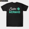Sister Mermaid T-Shirt PU27