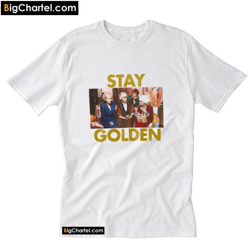 Stay Golden T-Shirt PU27