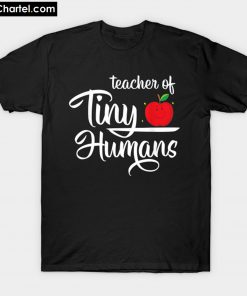 Teacher Of Tiny Humans T-Shirt PU27