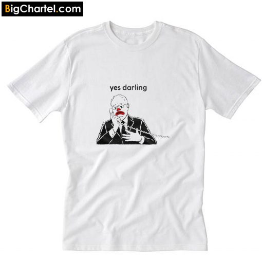 Yes Darling Funny With Phone T-Shirt PU27
