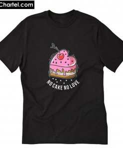 no cake no love T-Shirt PU27