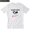 planet earth is my valentine T-Shirt PU27