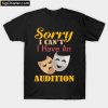 sorry I can't I have an audition Vintage T-Shirt PU27