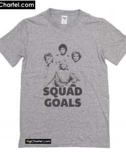 squad goals golden girls T-Shirt PU27