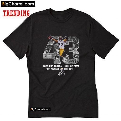 43 Troy Polamalu 2020 Pro Football Hall Of Fame T-Shirt PU27