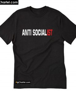 Anti Socialist T-Shirt PU27