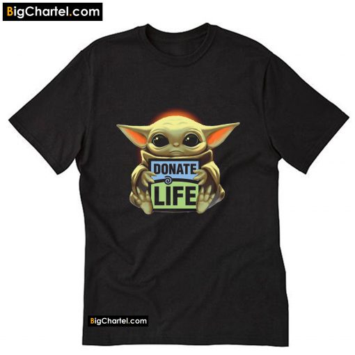 Baby Yoda hug Donate life T Shirt PU27