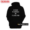Be Kind To Animals Or I’ll Kill You Hoodie PU27