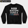 Beer Bacon Guns Freedom Sweatshirt PU27