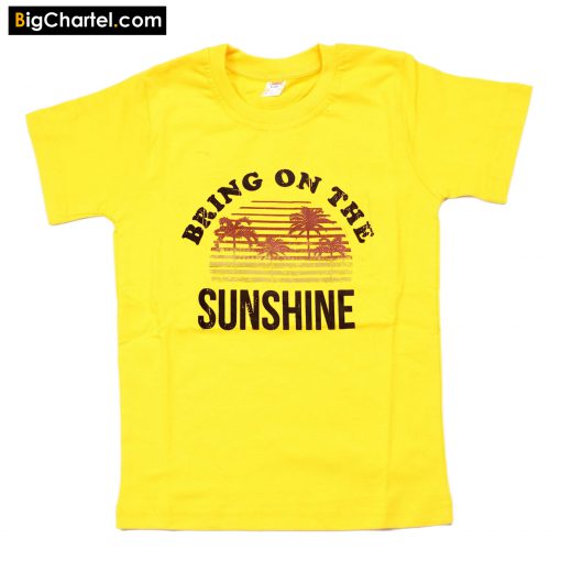 Bring On The Sunshine T-Shirt PU27