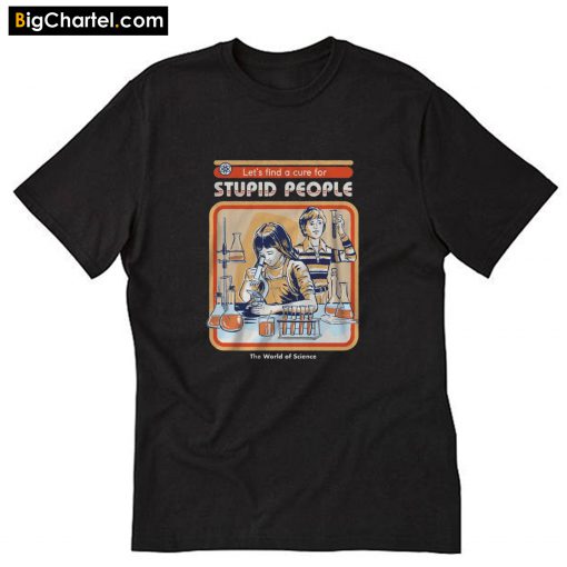 Cure For Stupid People T-Shirt PU27