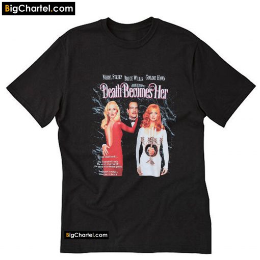 Death Becomes Her Movie Poster Black T-Shirt PU27