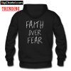 Faith Over Fear Hoodie PU27 back