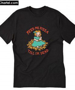 Feed Me Pizza T-Shirt PU27