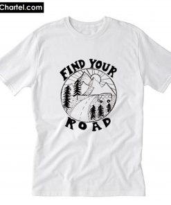 Find Your Road T-Shirt PU27