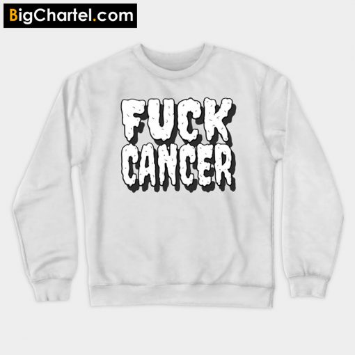 Fuck Cancer Sweatshirt PU27