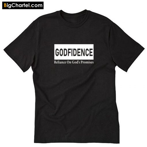 Godfidence Reliance On God's Promises T-Shirt PU27