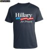 Hillary for Prison T-Shirt PU27