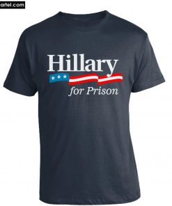 Hillary for Prison T-Shirt PU27