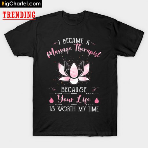 I Became A Massage Therapist T-Shirt PU27