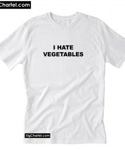 I HATE Vegetables T-Shirt PU27