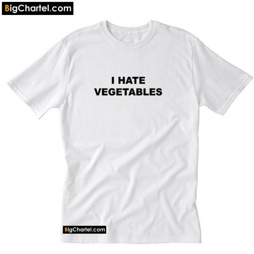 I HATE Vegetables T-Shirt PU27