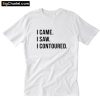 I came I saw I contoured T-Shirt PU27