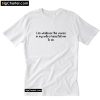 I do whatever the voices I my wife's head tell me to do T-Shirt PU27