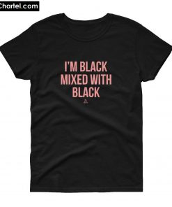 I'm Black Mixed With Black T-Shirt PU27