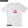 I'm baby meme HD BIG Kirby teaching T-Shirt PU27