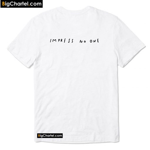 Impress no one T-Shirt Back PU27