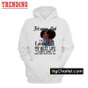 I’m Living My Best Life I Ain’t Going Back And Forth With You Hoodie PU27
