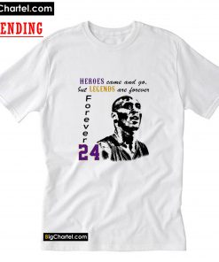 Kobe Heroes came and go legends are forever T-Shirt PU27