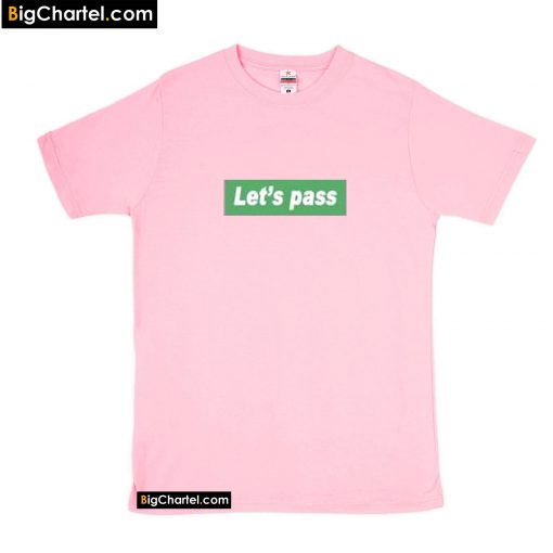 Let's Pass T-Shirt PU27