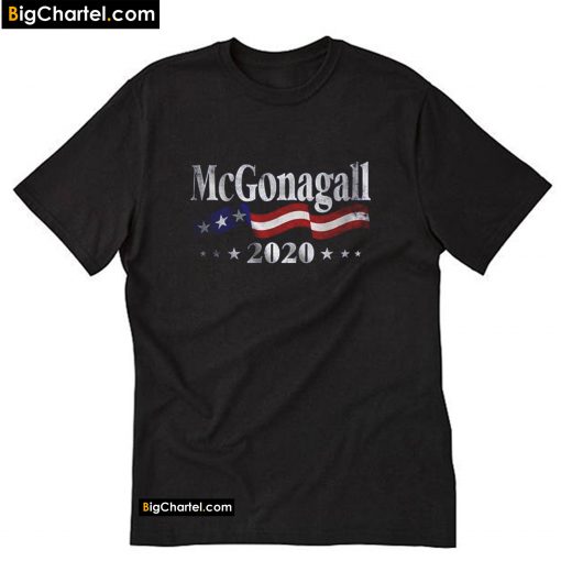 McGonagall for President 2020 T-Shirt PU27