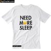 Need More Sleep Tired Emoji T-Shirt PU27