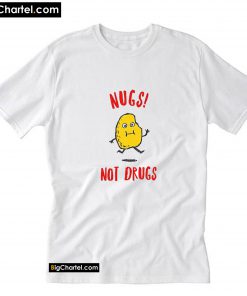 Nugs Not Drugs T Shirt PU27