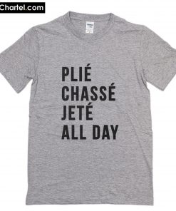 Plié Chassé Jetté All Day T-Shirt PU27