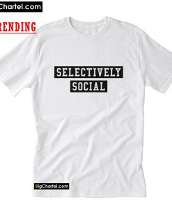 SELECTIVELY SOCIAL T Shirt PU27