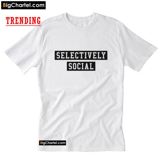 SELECTIVELY SOCIAL T Shirt PU27