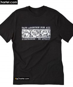 Safe Abortion for All T-shirt PU27