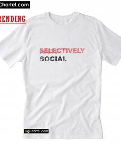 Selectively Social T-Shirt PU27
