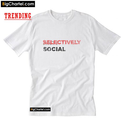 Selectively Social T-Shirt PU27
