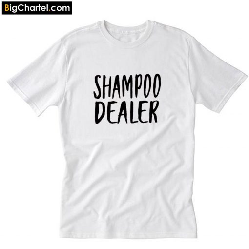 Shampoo dealer T-Shirt PU27