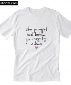 Small Business Support T-Shirt PU27